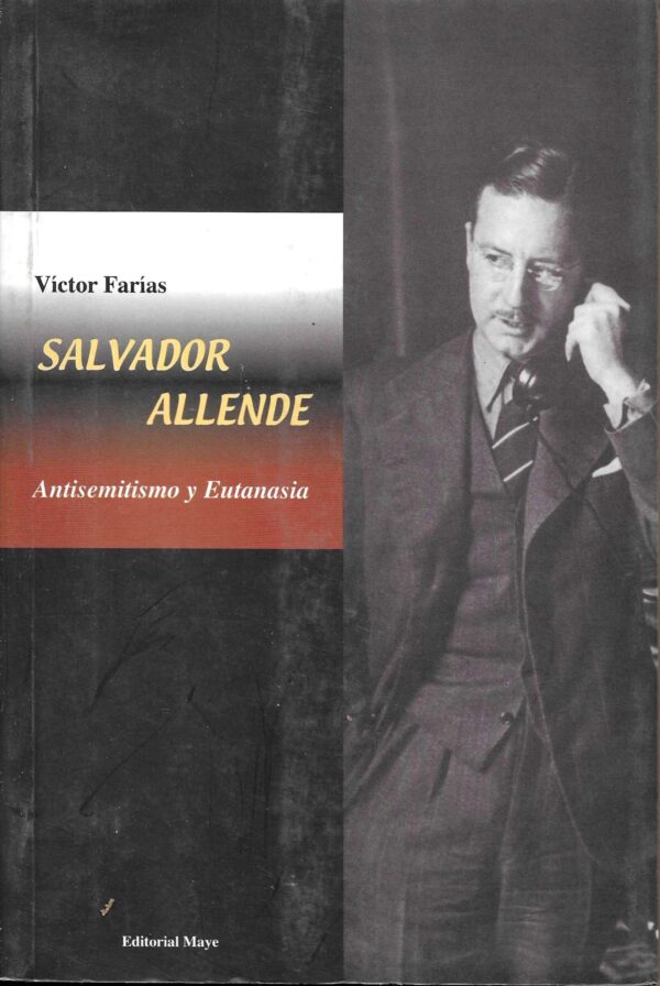 Salvador Allende. Antisemitismo y Eutanasia.