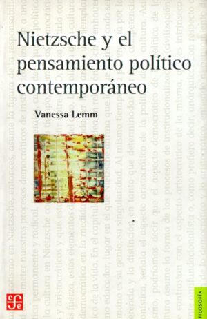 Nietzsche y el pensamiento político contemporáneo.