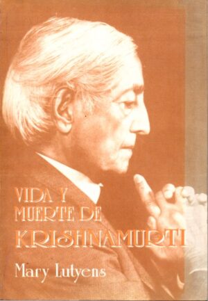 Vida y muerte de Krishnamurti.