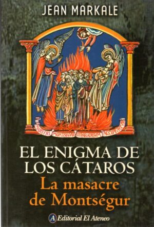 El enigma de los Cátaros. La masacre de Montségur.