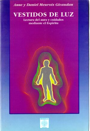 Vestidos de luz. Lectura del aura y cuídados mediante el espíritu.