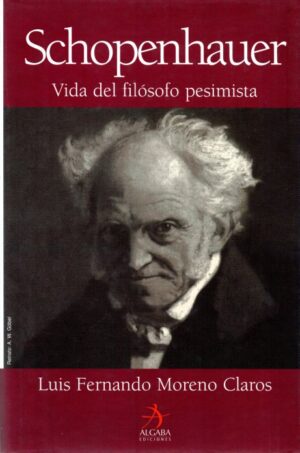 Schopenhauer. Vida del filósofo pesimista.