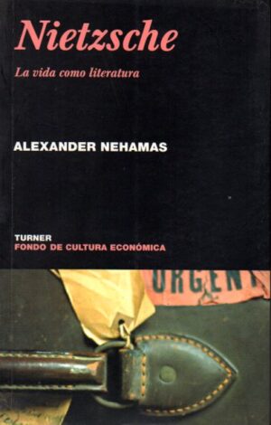 Nietzsche. La vida como literatura.
