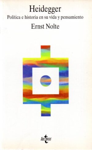 Heidegger. Política e historia en su vida y pensamiento.