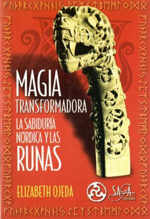Magia transformadora. La sabiduría nórdica y las runas.