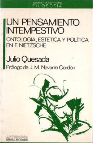 Un pensamiento intempestivo. Ontología, estética y política en Friedrich Nietzsche.