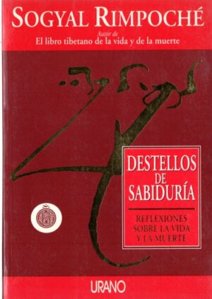 Destellos de sabiduría. Reflexiones sobre la vida y la muerte.