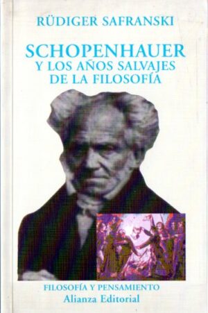 Schopenhauer y los años salvajes de la filosofía.