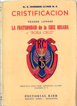 Cristificación / La fraternidad de la Cruz Rosada.