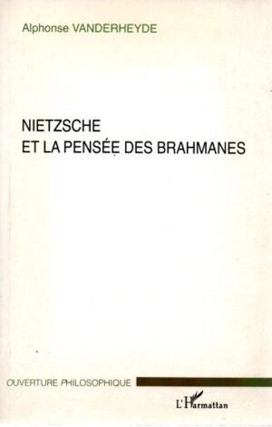 Nietzsche et la pensée des Brahmanes.