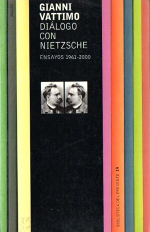 Diálogo con Nietzsche. Ensayos 1961-2000.