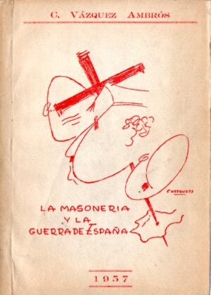 La masonería y la guerra en España.