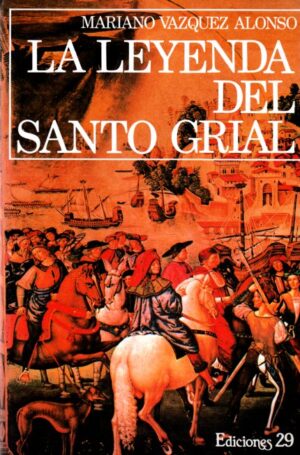La leyenda del Santo Grial.