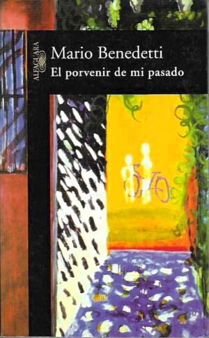 El porvenir de mi pasado.