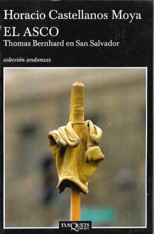 El asco. Thomas Bernhard en San Salvador.
