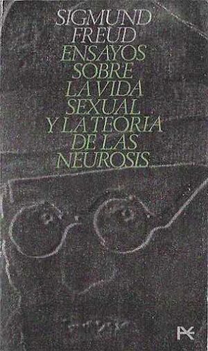 Ensayos sobre la vida sexual y la teoría de las neurosis.