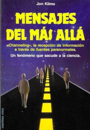Mensajes del más allá. "Channeling", la recepción de información a través de fuentes paranormales.