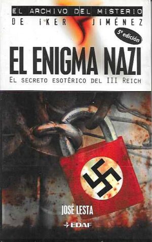 El enigma Nazi. El secreto esotérico del III Reich.