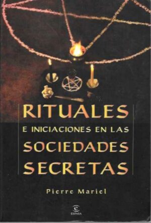 Rituales e iniciaciones en las sociedades secretas.